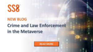 New SS8 blog: Crime and Law Enforcement in the Metaverse