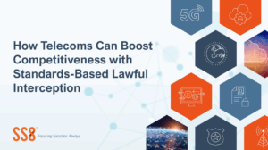 SS8 Whitepaper: How Telecoms Can Boost Competitiveness with Standards-Based Lawful Interception